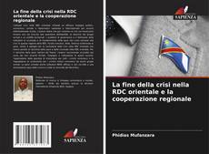 Capa do livro de La fine della crisi nella RDC orientale e la cooperazione regionale 