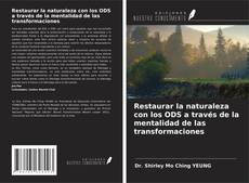Bookcover of Restaurar la naturaleza con los ODS a través de la mentalidad de las transformaciones