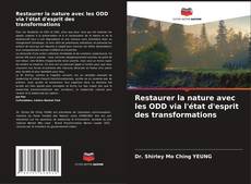 Portada del libro de Restaurer la nature avec les ODD via l'état d'esprit des transformations