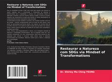 Couverture de Restaurar a Natureza com SDGs via Mindset of Transformations