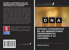 Обложка ESTUDIO CITOGENÉTICO DE LAS ABERRACIONES CROMOSÓMICAS ASOCIADAS A LA LEUCEMIA