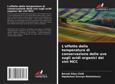 Copertina di L'effetto della temperatura di conservazione delle uve sugli acidi organici dei vini MCC