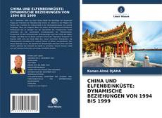 Capa do livro de CHINA UND ELFENBEINKÜSTE: DYNAMISCHE BEZIEHUNGEN VON 1994 BIS 1999 