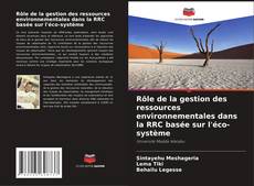 Capa do livro de Rôle de la gestion des ressources environnementales dans la RRC basée sur l'éco-système 