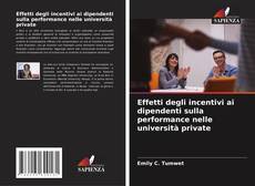 Buchcover von Effetti degli incentivi ai dipendenti sulla performance nelle università private