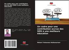 Buchcover von Un cadre pour une contribution accrue des SMS à une meilleure éducation