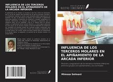 INFLUENCIA DE LOS TERCEROS MOLARES EN EL APIÑAMIENTO DE LA ARCADA INFERIOR kitap kapağı