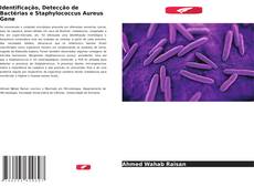 Capa do livro de Identificação, Detecção de Bactérias e Staphylococcus Aureus Gene 