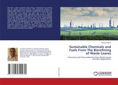 Portada del libro de Sustainable Chemicals and Fuels From The Biorefining of Waste Leaves