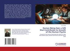 Buchcover von Human Being Seer a Gift that Contributes to Growth of the Human Psyche