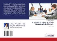 Обложка A Pragmatic Study of Manju Kapur's Selected Novels