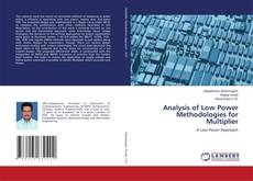 Analysis of Low Power Methodologies for Multiplier kitap kapağı