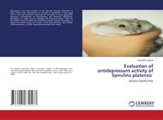 Bookcover of Evaluation of antidepressant activity of Spirulina platensis