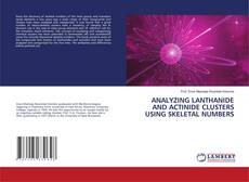 ANALYZING LANTHANIDE AND ACTINIDE CLUSTERS USING SKELETAL NUMBERS的封面