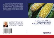 Capa do livro de Fusarium Rot of Maize: Morphological and Molecular Characterization 
