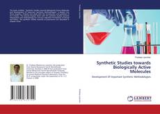 Synthetic Studies towards Biologically Active Molecules的封面