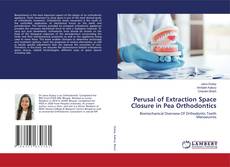 Bookcover of Perusal of Extraction Space Closure in Pea Orthodontics