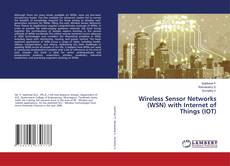 Wireless Sensor Networks (WSN) with Internet of Things (IOT)的封面