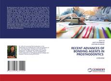 RECENT ADVANCES OF BONDING AGENTS IN PROSTHODONTICS kitap kapağı