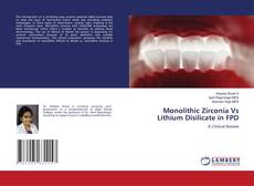 Capa do livro de Monolithic Zirconia Vs Lithium Disilicate in FPD 