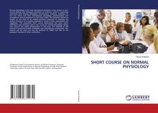 Couverture de SHORT COURSE ON NORMAL PHYSIOLOGY