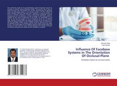 Portada del libro de Influence Of Facebow Systems in The Orientation Of Occlusal-Plane