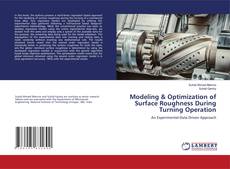 Couverture de Modeling & Optimization of Surface Roughness During Turning Operation
