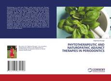 PHYTOTHERAPEUTIC AND NATUROPATHIC ADJUNCT THERAPIES IN PERIODONTICS kitap kapağı
