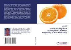 Capa do livro de Micro-Propagation Techniques of Kinnow mandarin (Citrus deliciosa) 