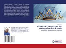 Capa do livro de Cameroon: An Unstable and Incomprehensible Triangle 