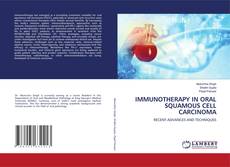IMMUNOTHERAPY IN ORAL SQUAMOUS CELL CARCINOMA的封面