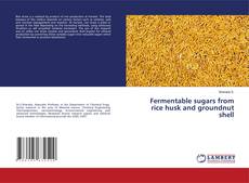 Portada del libro de Fermentable sugars from rice husk and groundnut shell