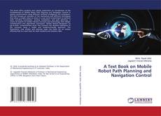 Buchcover von A Text Book on Mobile Robot Path Planning and Navigation Control