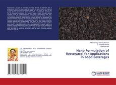 Couverture de Nano Formulation of Resveratrol for Applications in Food Beverages