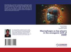 Bookcover of Macrophages as key players in the oncogenic shift of OSMF