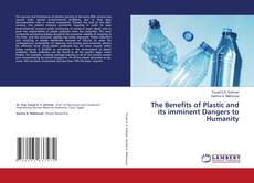 Capa do livro de The Benefits of Plastic and its imminent Dangers to Humanity 