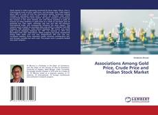 Associations Among Gold Price, Crude Price and Indian Stock Market的封面
