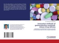 Portada del libro de Innovative methods of gastroretentive sustained-release drug delivery