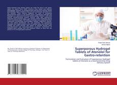 Couverture de Superporous Hydrogel Tablets of Atenolol for Gastro-retention