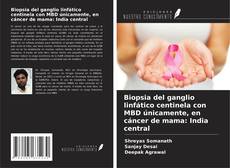 Copertina di Biopsia del ganglio linfático centinela con MBD únicamente, en cáncer de mama: India central