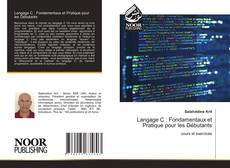 Couverture de Langage C : Fondamentaux et Pratique pour les Débutants