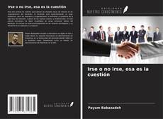 Copertina di Irse o no irse, esa es la cuestión