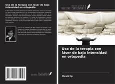 Buchcover von Uso de la terapia con láser de baja intensidad en ortopedia