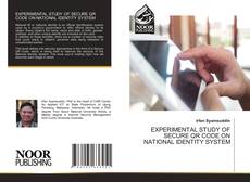 EXPERIMENTAL STUDY OF SECURE QR CODE ON NATIONAL IDENTITY SYSTEM kitap kapağı