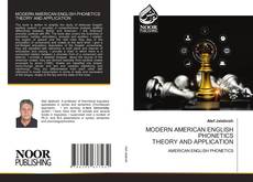 Bookcover of MODERN AMERICAN ENGLISH PHONETICS THEORY AND APPLICATION