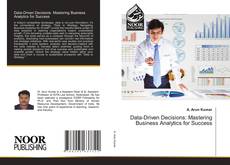 Data-Driven Decisions: Mastering Business Analytics for Success的封面