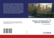 Capa do livro de Degrees of Markedness of Qur'anic Collocations: 