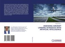 Portada del libro de ASSESSING AIRCRAFT LANDING SCHEDULES WITH ARTIFICIAL INTELLIGENCE