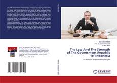 Couverture de The Law And The Strength of The Government Republic of Indonesia