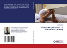 Couverture de Premature Ejaculation - A relation with Anxiety